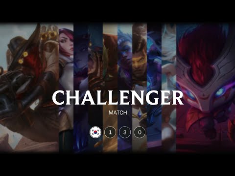 KR Challenger match 130 - 6255 LP 57 kills