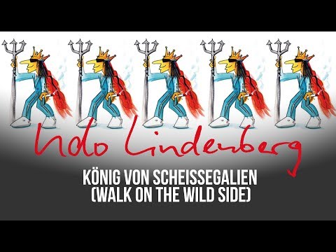 Udo Lindenberg - König von Scheißegalien [Walk on the wild side] (offizielles Video)