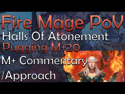 Fire Mage Approach To M+20 Halls Of Atonement //Episode 21//