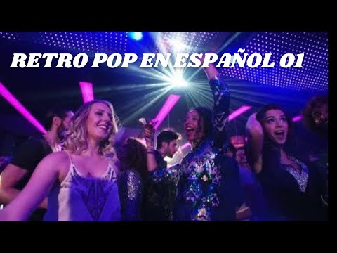 RETRO POP EN ESPAÑOL 01 (Megamix By Dj Antonio Valray)