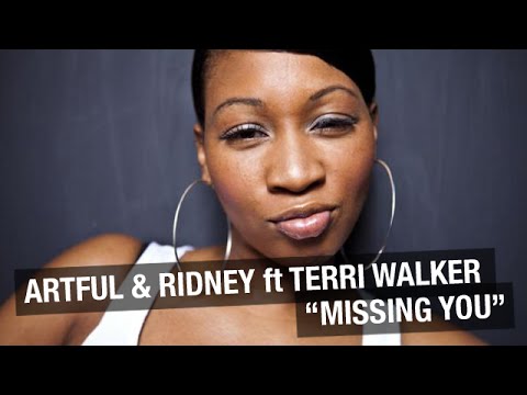 Artful & Ridney ft. Terri Walker - Missing You (Ridney Re-work)