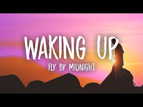 Fly By Midnight - Waking Up