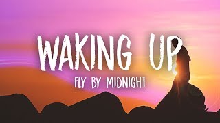 Fly By Midnight - Waking Up