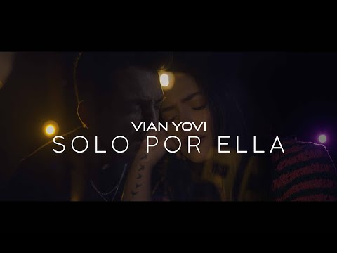 VIAN YOVI - Solo por Ella -  (Video Oficial)