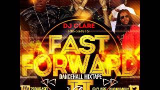 FAST FOWARD  DANCEHALL MIXTAPE BY @CLARE ANONYMOUS