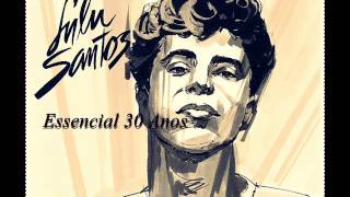 Lulu Santos ( Essencial SUCESSOS 30 anos/ APENAS MAIS DE AMOR ) Melhores Músicas...