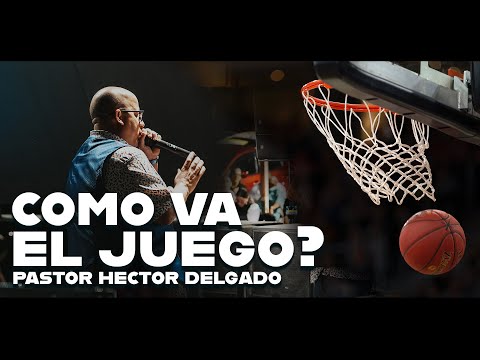 ¿Como Va El Juego? | Pastor Hector Delgado