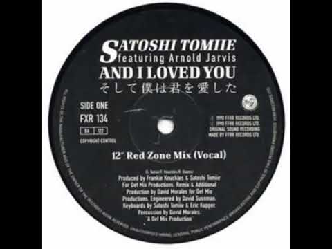 Satoshi Tomiie ft Arnold Jarvis - And I Loved You (12" Red Zone Mix Vocal) HQ