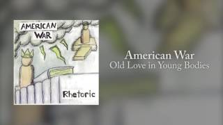 American War - Old Love in Young Bodies