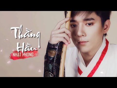 Thằng Hầu - Nhật Phong (Bản Gốc MV Lyrics HD)