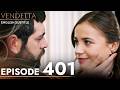 Vendetta Episode 401 English Subtitled Kan Cicekleri