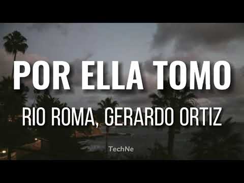 Río Roma, Gerardo ortiz // POR ELLA TOMO (Letra/Lyrics)