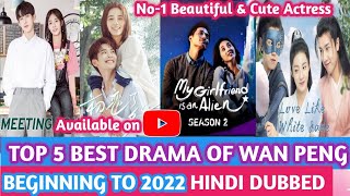 WAN PENG TOP 5 BEST DRAMA IN HINDI DUBBED Availabl