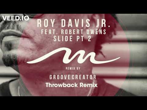 Roy Davis Jr Featuring Robert Owens - Slide (Groovecreator Throwback Remix)