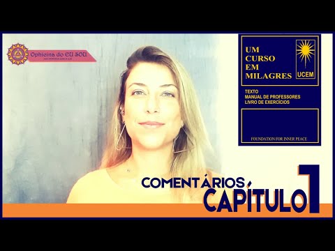 COMMENTS A COURSE IN MIRACLES - UCEM - CHAPTER 1