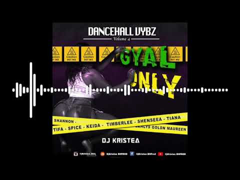 MIX DANCEHALL 2021 ONLY GYAL [SPICE, SHENSEEA, LADY SAW, TIANA, SHANNON, JAHLYS, GOLDN N MORE]