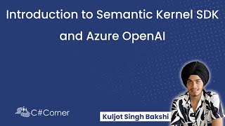 Introduction to Semantic Kernel SDK and Azure OpenAI