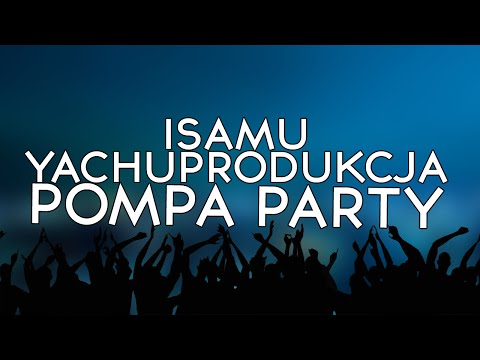 yachostry ft. IsAmUxPompa - Pompa Party