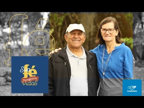 Sua fé transforma vidas - Lourival e Candinha