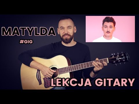 Matylda - Dawid Podsiadło Lekcja Gitary