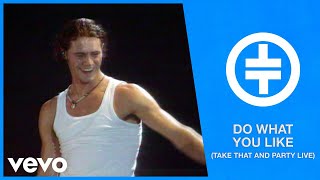 Take That - Do What You Like (Take That And Party Live)
