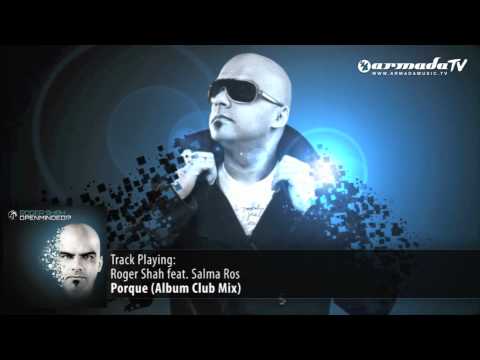 Roger Shah feat. Salma Ros - Porque (Album Club Mix)