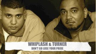 Whiplash & Turner  - Don't Go Lose Your Pride