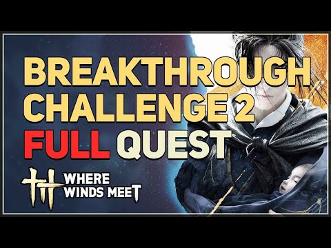 Breakthrough Challenge 2 Where Winds Meet
