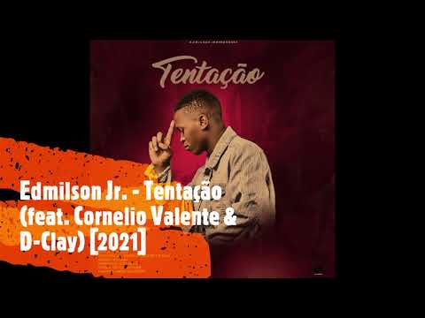 Edmilson Júnior - Tentação (feat Cornelio Valente & D-Clay) [2021]