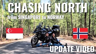 UPDATE! Riding from Singapore to Norway through 25 countries! Chasing North