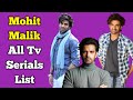 Mohit Malik All Tv Serials List || Indian Television Actor || Kulfi Kumar Bajewala
