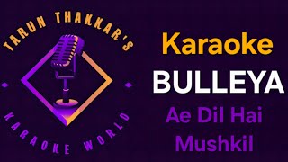 Download lagu Bulleya Karaoke With Lyrics (-1 Lower Note) Ae Dil Hai Mushkil - Amit Mishra - Shilpa Rao mp3