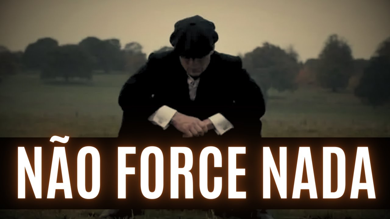 PARE DE FORÇAR AS COISAS e FIQUE NA SUA