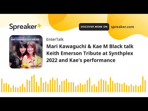 Mari Kawaguchi & Kae M Black talk Keith Emerson Tribute at Synthplex 2022 and Kae's performance