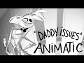 Daddy Issues Animatic VivziePop