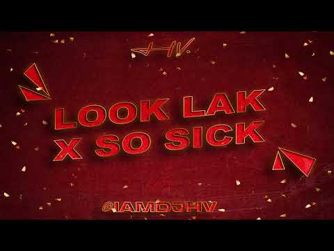 Look Lak (Roshan Prince) X So Sick (Ne-Yo) - @IAMDJHV