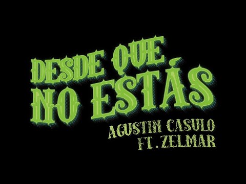 AGUSTÍN CASULO FT. ZELMAR - Desde que no estás (Video oficial)  @AgustinCasuloMusica ​