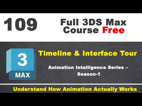 3ds Max Animation Timeline & Interface Explained | Full Beginner to Pro Guide | Chapter 2 | 109