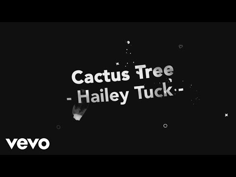 Hailey Tuck - Cactus Tree (Official Lyric Video)