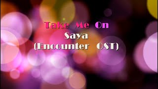 Take Me On Karaoke   Saya (Encounter OST)