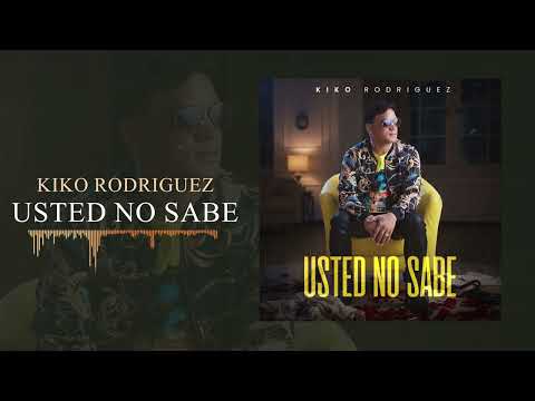 Kiko Rodriguez - USTED NO SABE (audio oficial) #bachata