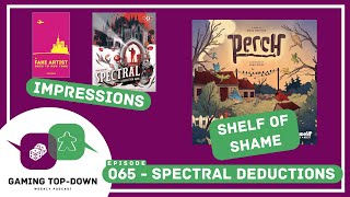 Gaming Top-Down Podcast, Episode 065 - Spectral Deductions