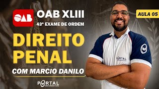 43º EXAME DE ORDEM: DIREITO PENAL - aula 05 @CursosdoPortal