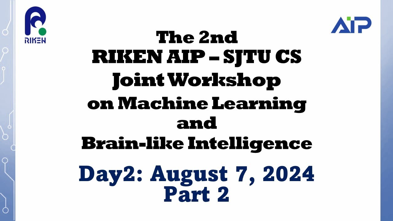 The 2nd RIKEN AIP – SJTU CS Joint Workshop on Machine Learning and Brain-like Intelligence [Day2 part2] thumbnails
