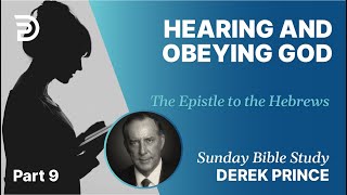 Hearing And Obeying God | Part 9 | Sunday Bible Study With Derek | Hebrews