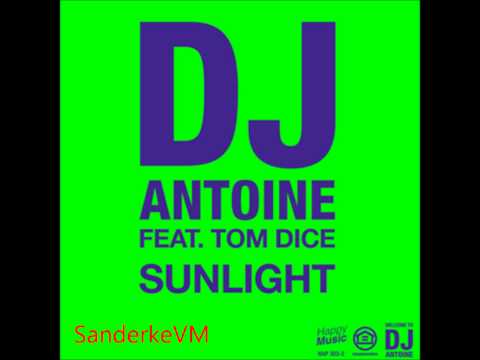 Dj Antoine ft. Tom Dice - Sunlight [OFFICIAL Music]