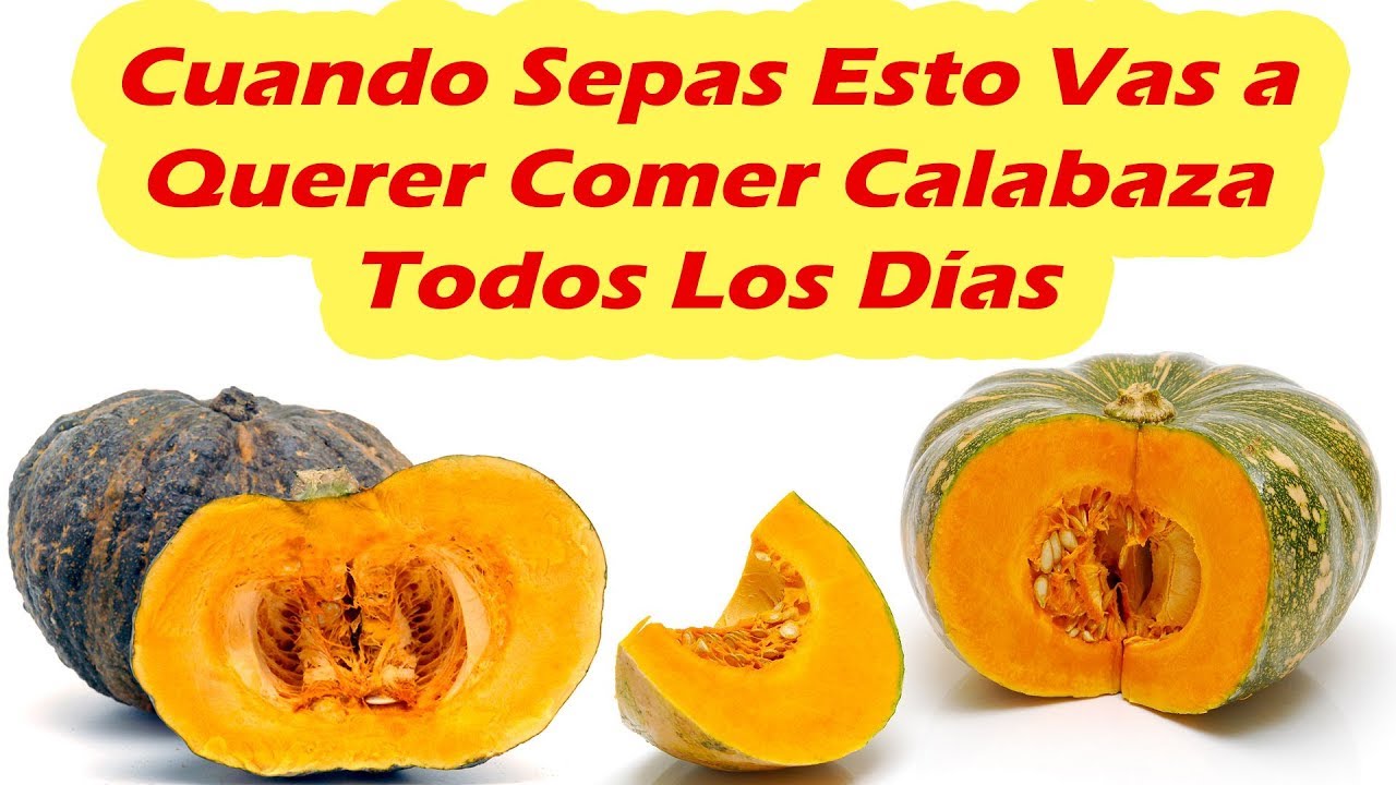 CUANDO SEPAS ESTO VAS A QUERER COMER CALABAZA O AUYAMA TODOS LOS DIAS Beneficios De La Calabaza