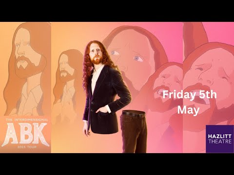 Alasdair Beckett-King: The Interdimensional ABK | Hazlitt Theatre 5th May
