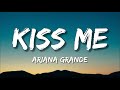Ariana Grande - kiss me (Lyrics)