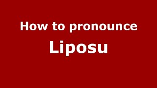 How to pronounce Liposu